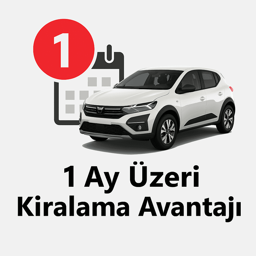 1 Ay Üzeri Kiralama Avantajı
